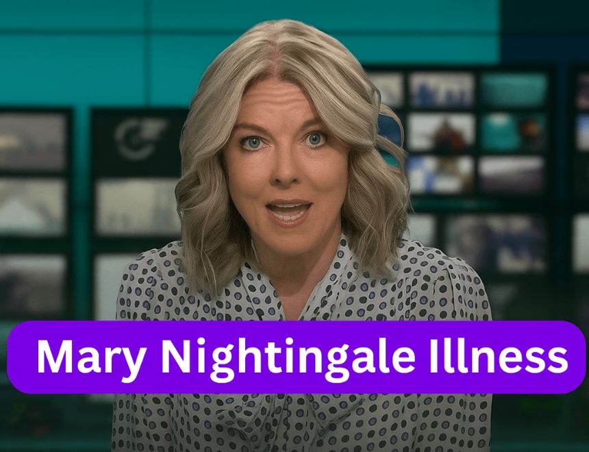 Mary Nightingale Illness: What Really Happened? (2026 Update)