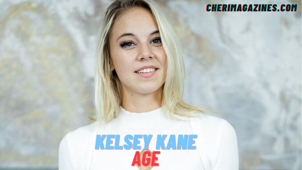 Kelsey Kane Age: Complete Bio, Height, Net Worth & Dating Life 2026