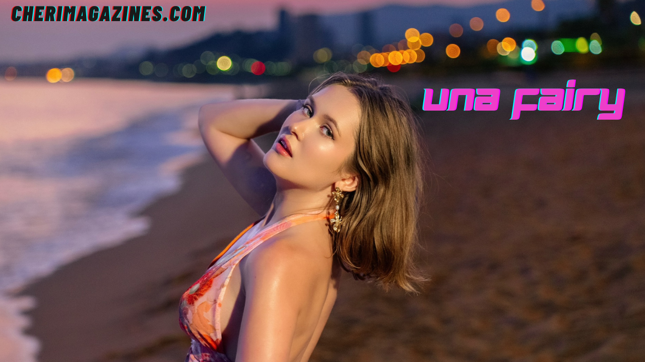 Una Fairy Age– Wiki, Career, Boyfriend & Net Worth 2026