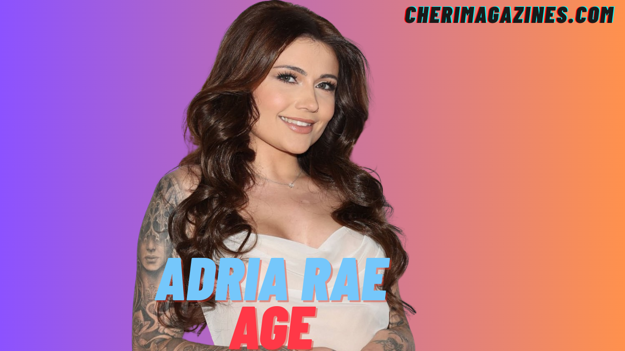 Adria Rae Age, Height, Weight, Dating Life & Net Worth (2026)